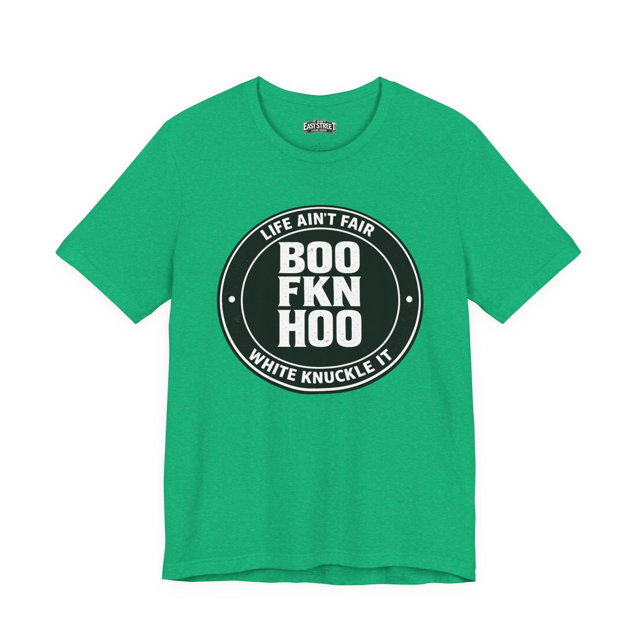 Life Ain't Fair, Boo Fkn Hoo Tee
