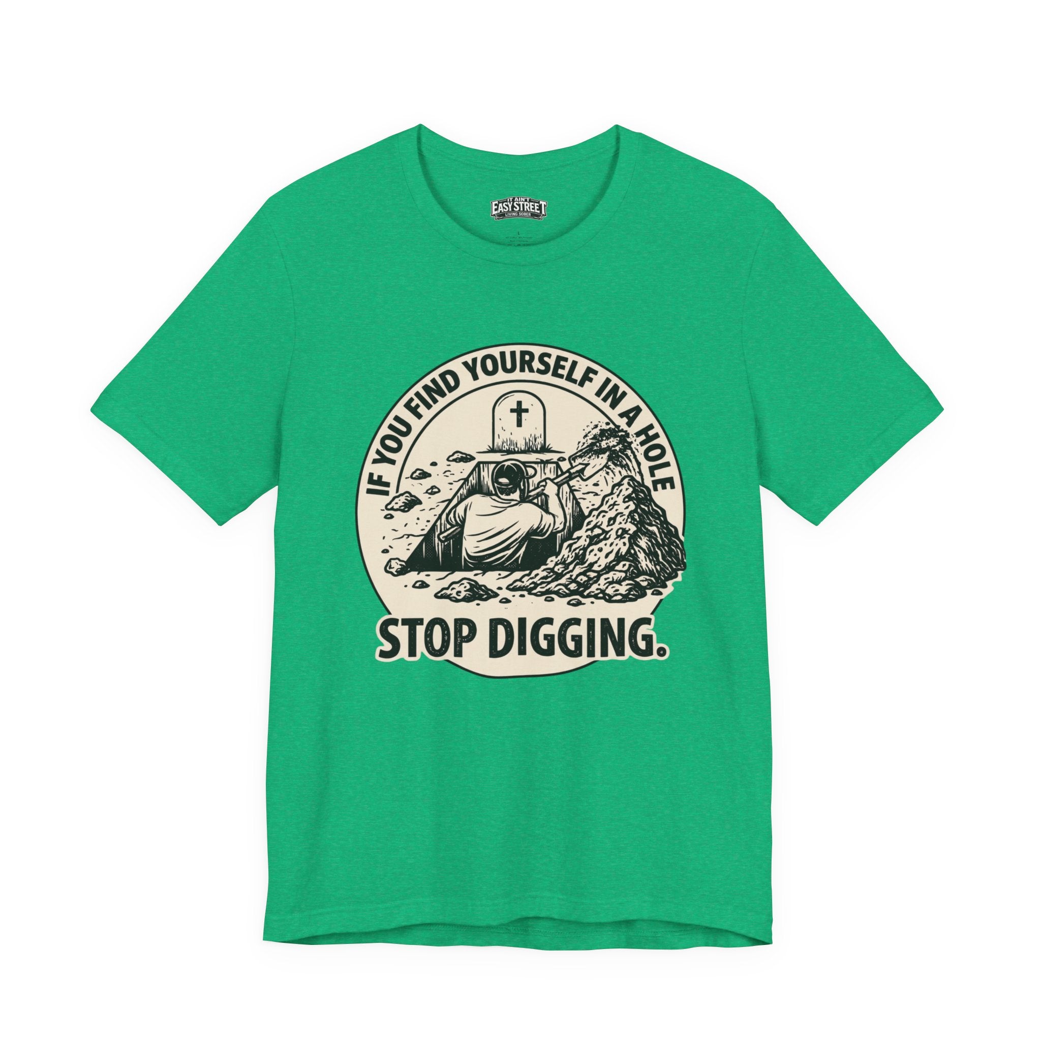 Stop Digging Tee