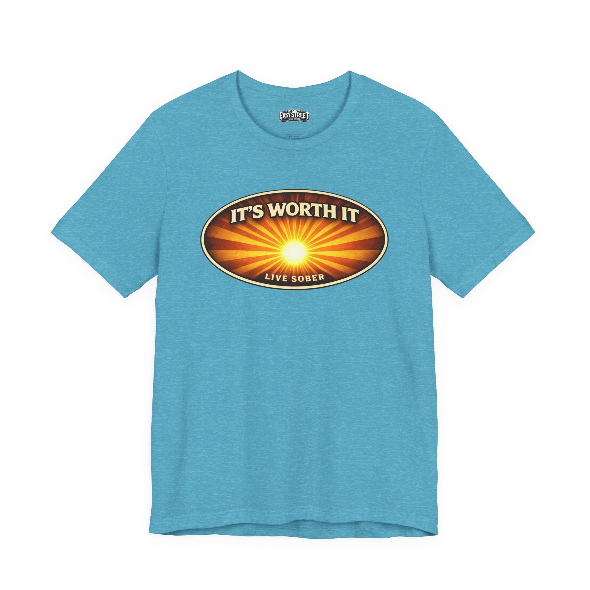 Live Sober - It's Worth It Tee