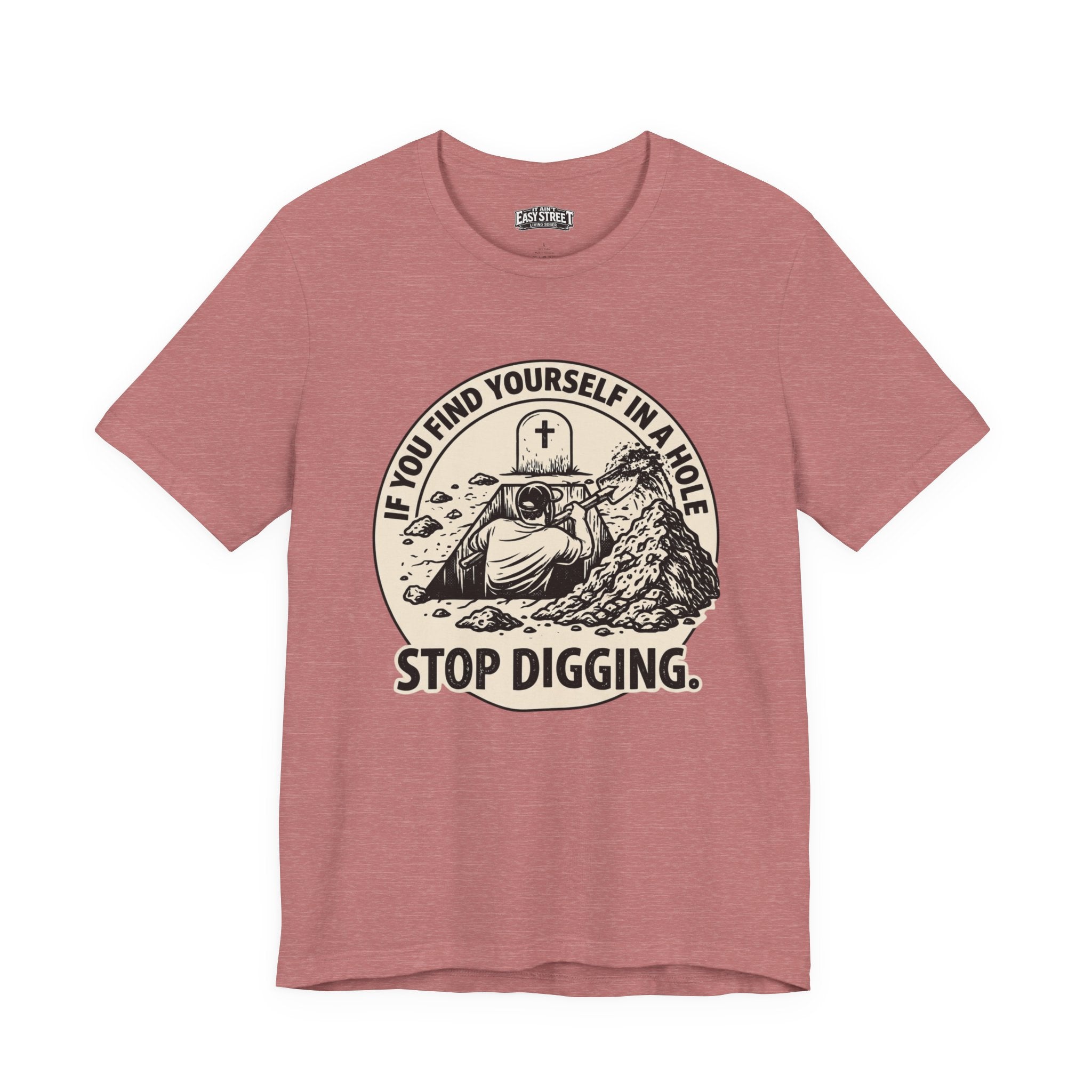 Stop Digging Tee