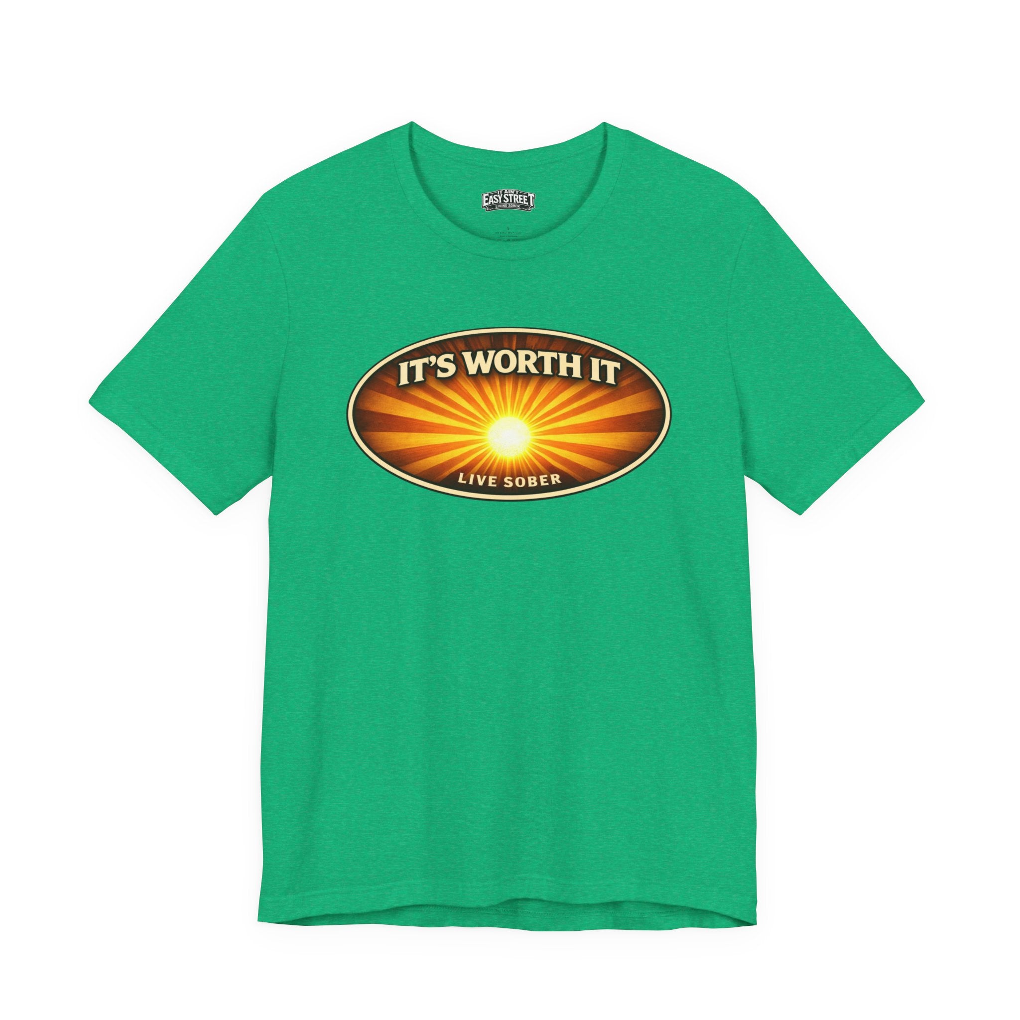 Live Sober - It's Worth It Tee