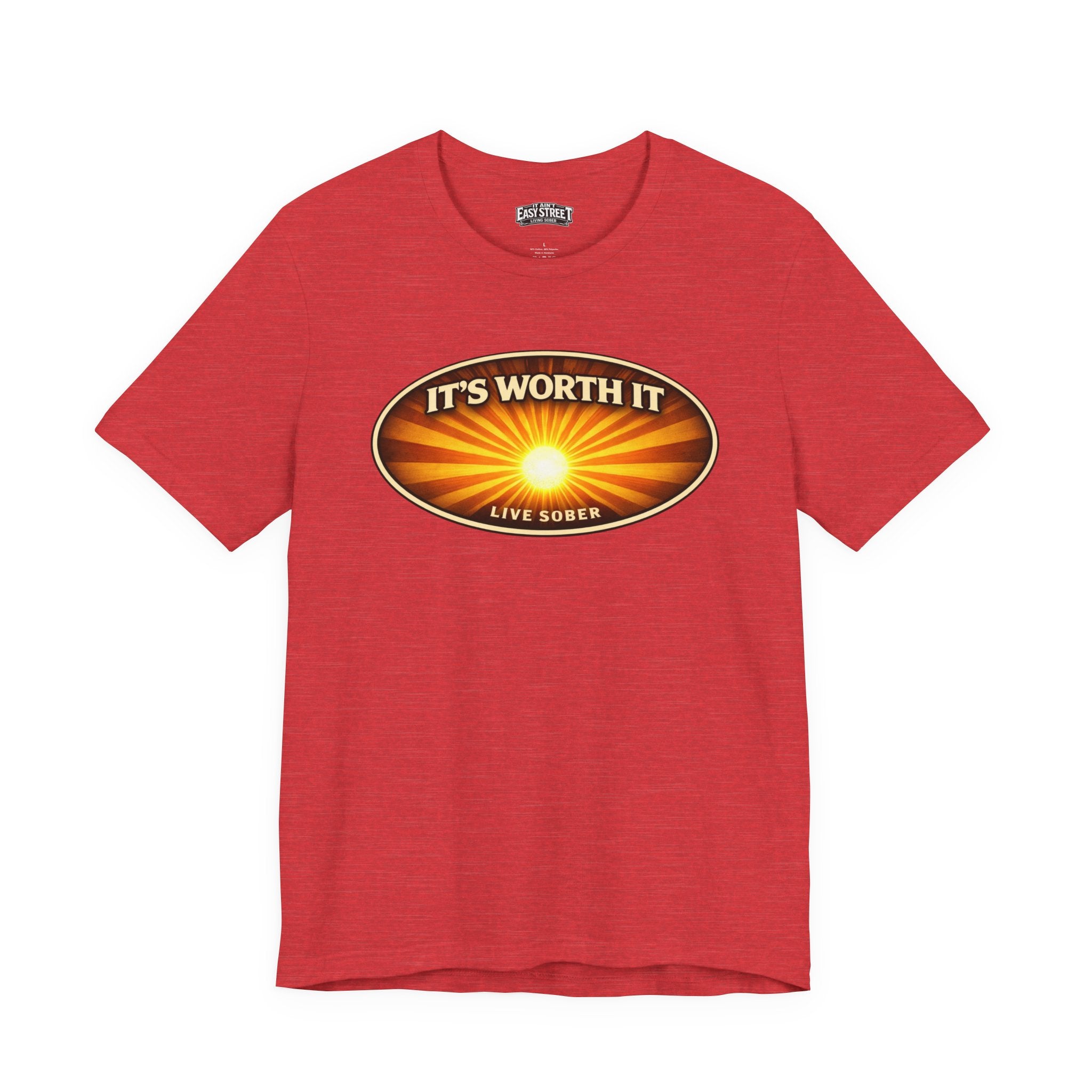 Live Sober - It's Worth It Tee