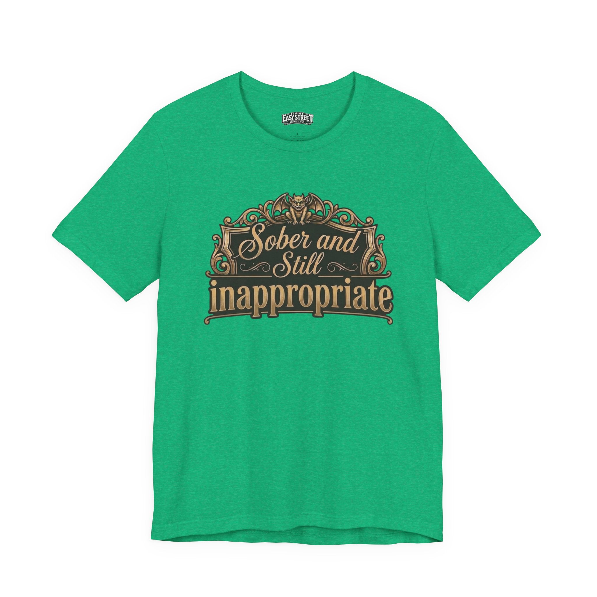 Sober and Still Inappropriate Tee
