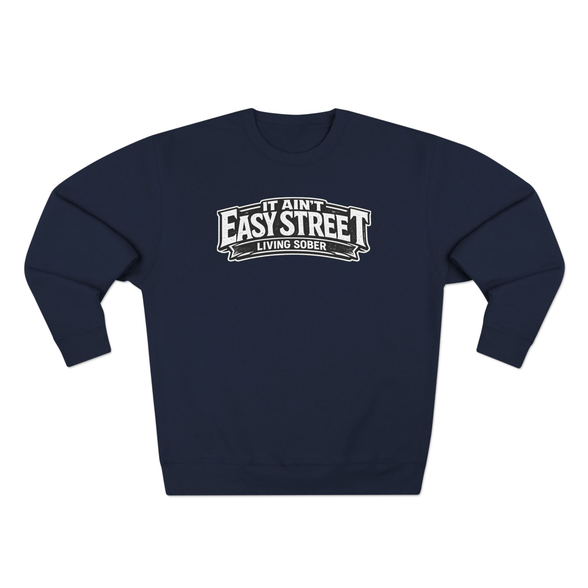 It Ain't Easy Street Sweatshirt