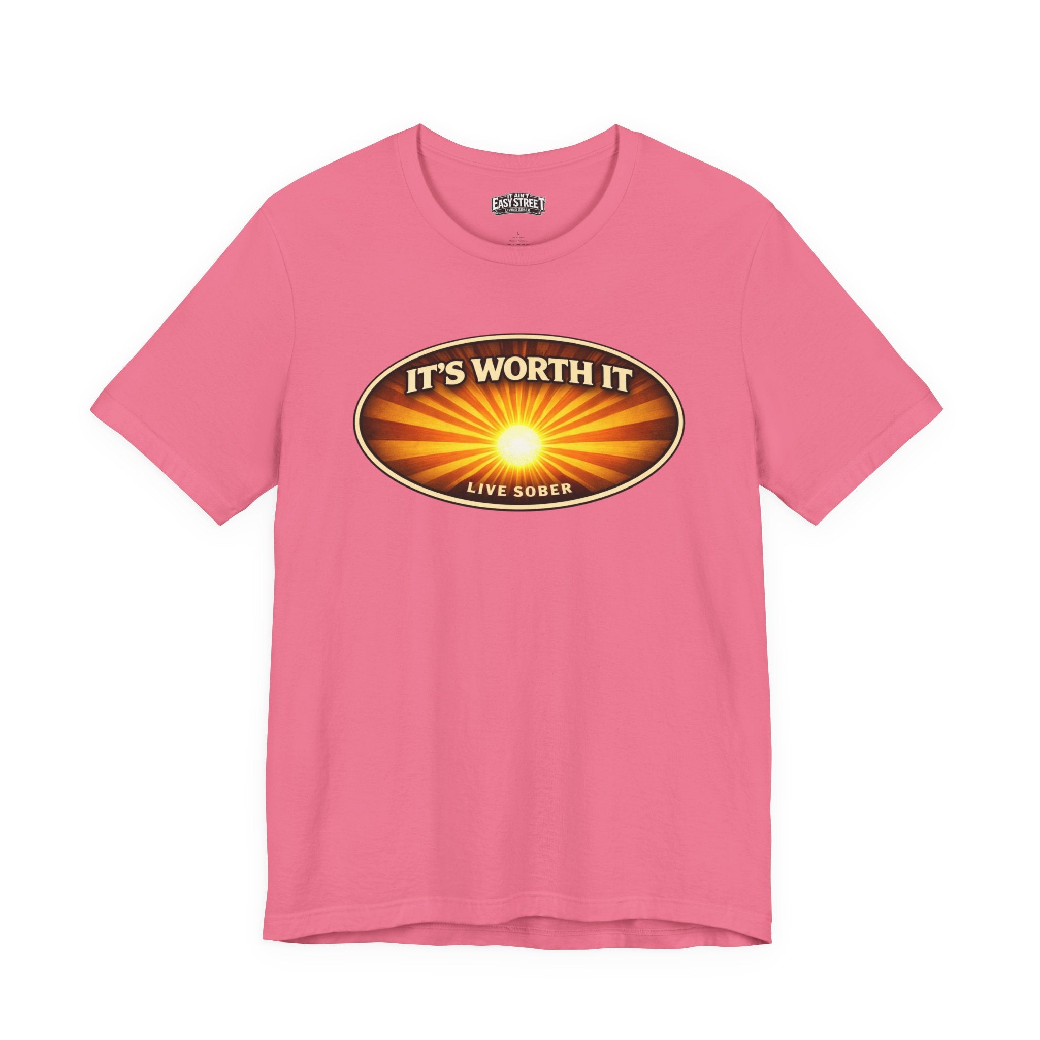 Live Sober - It's Worth It Tee