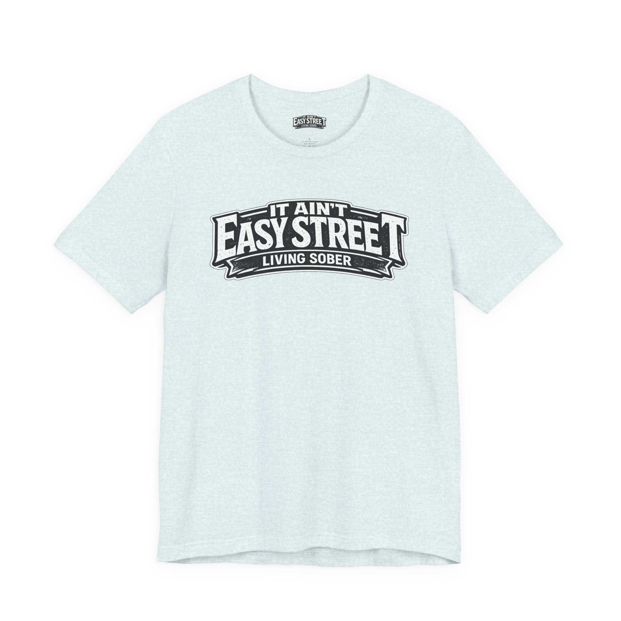 It Ain't Easy Street Classic Tee