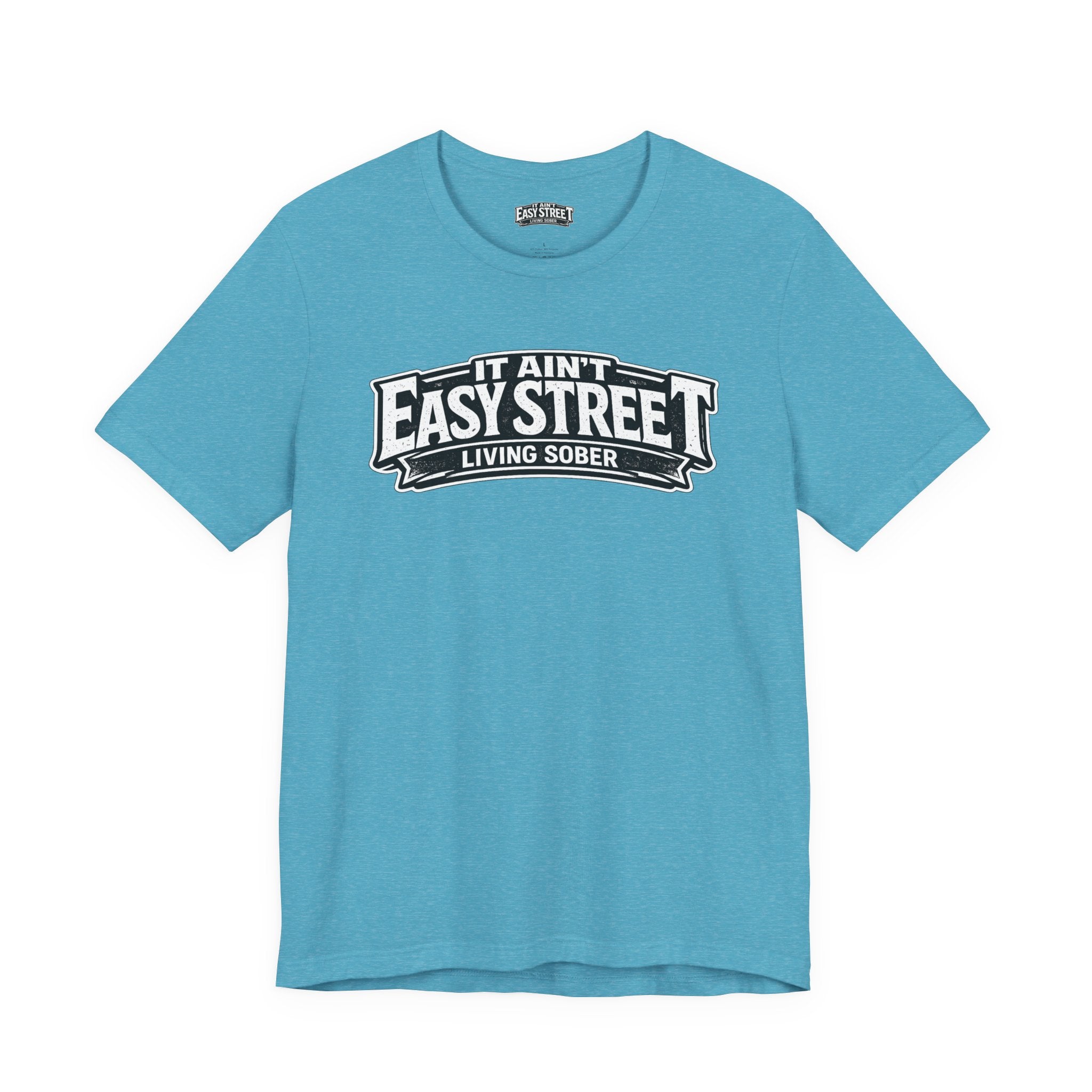 It Ain't Easy Street Classic Tee