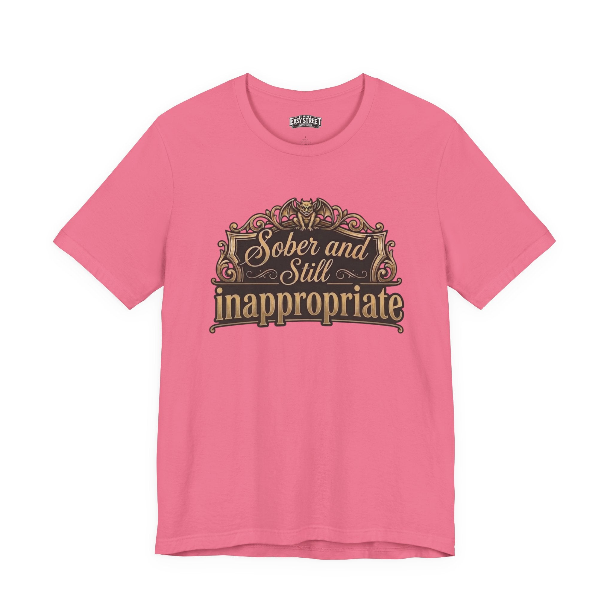 Sober and Still Inappropriate Tee
