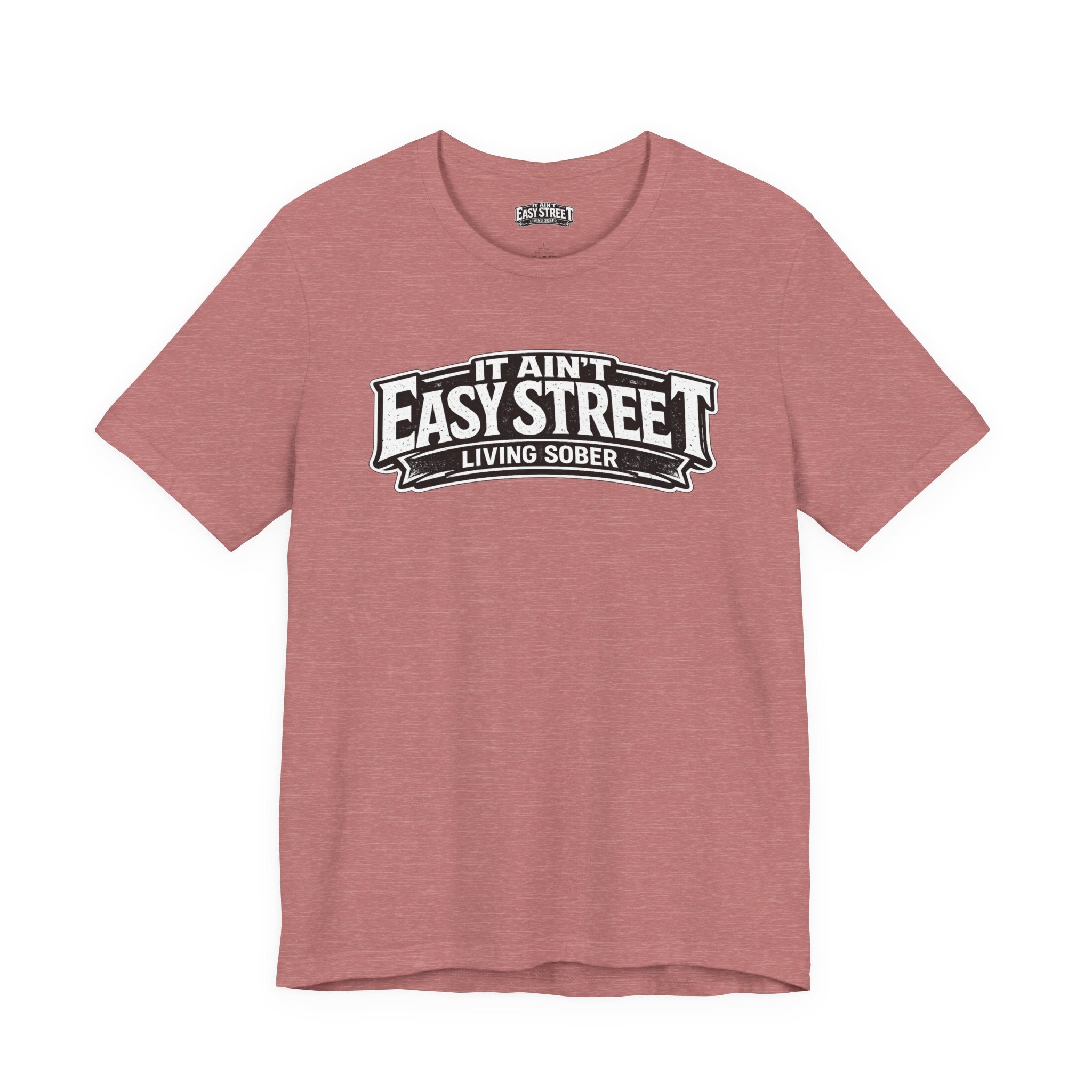 It Ain't Easy Street Classic Tee