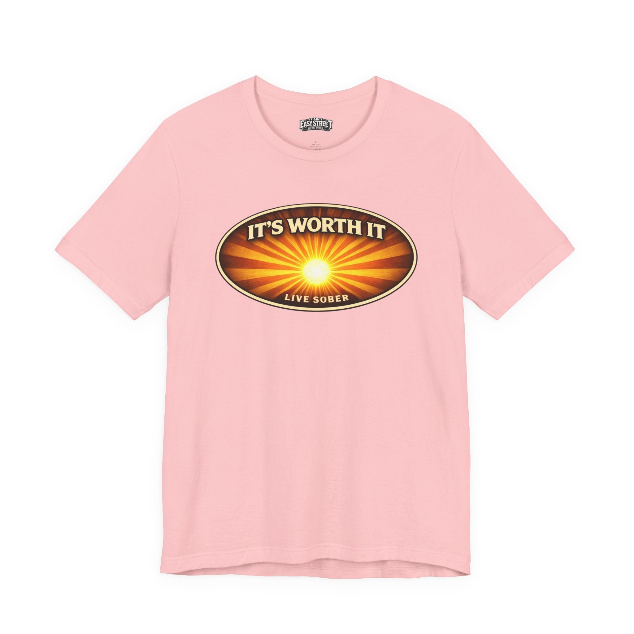 Live Sober - It's Worth It Tee