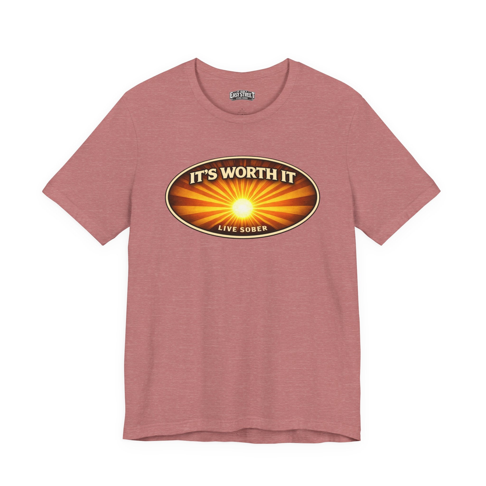 Live Sober - It's Worth It Tee