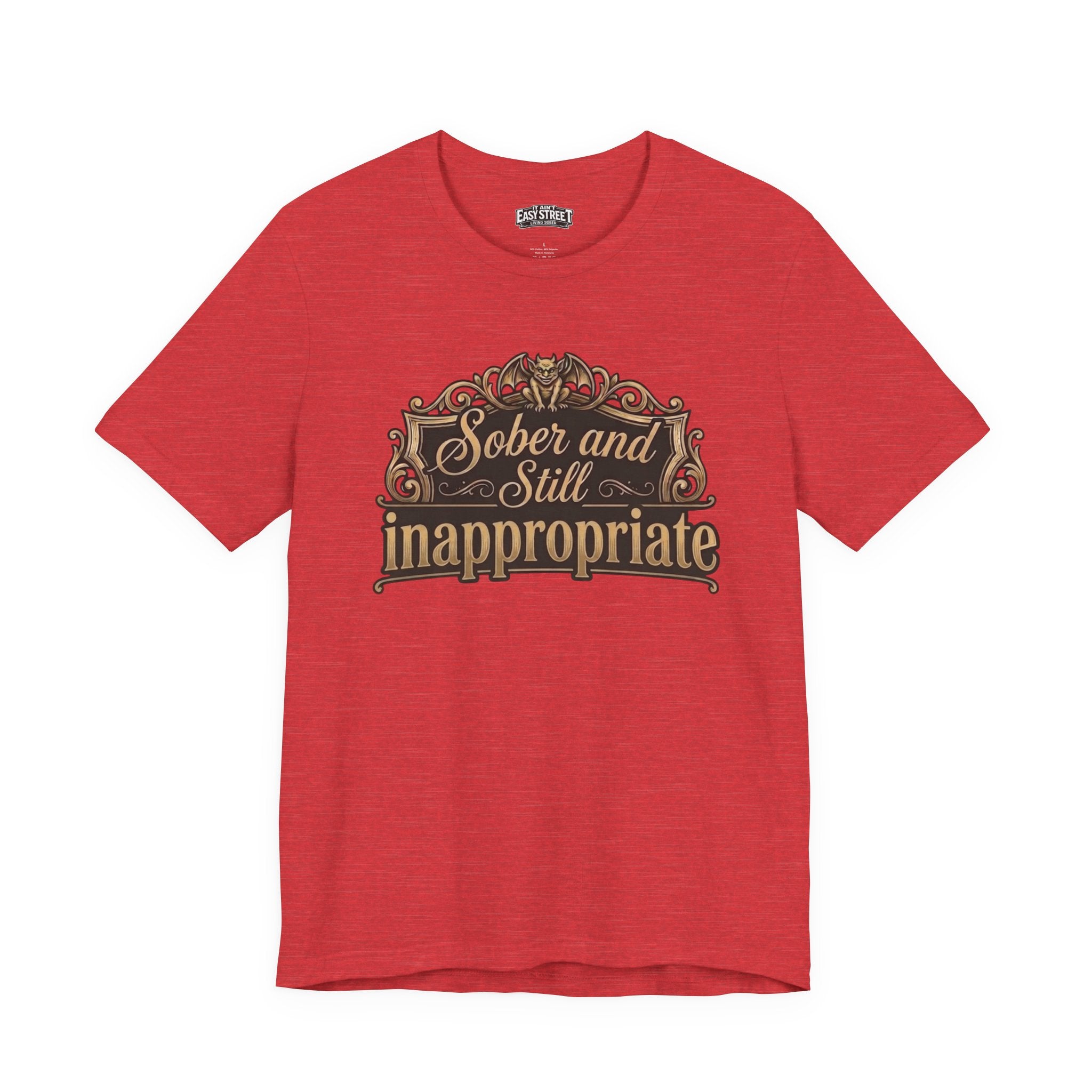 Sober and Still Inappropriate Tee