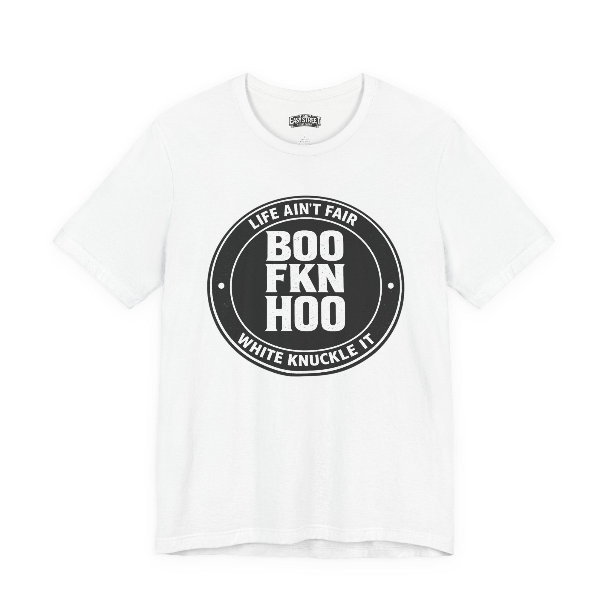 Life Ain't Fair, Boo Fkn Hoo Tee