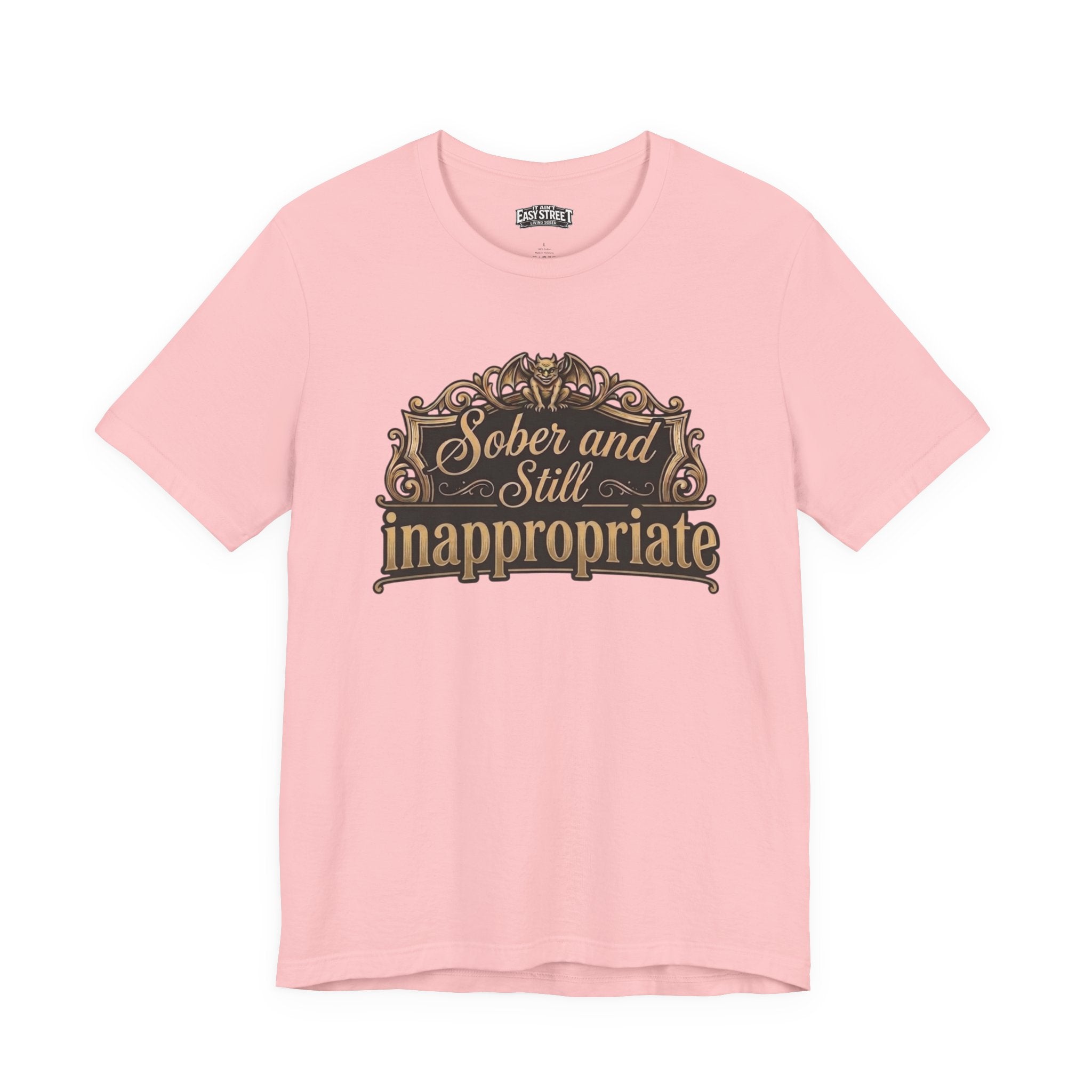 Sober and Still Inappropriate Tee