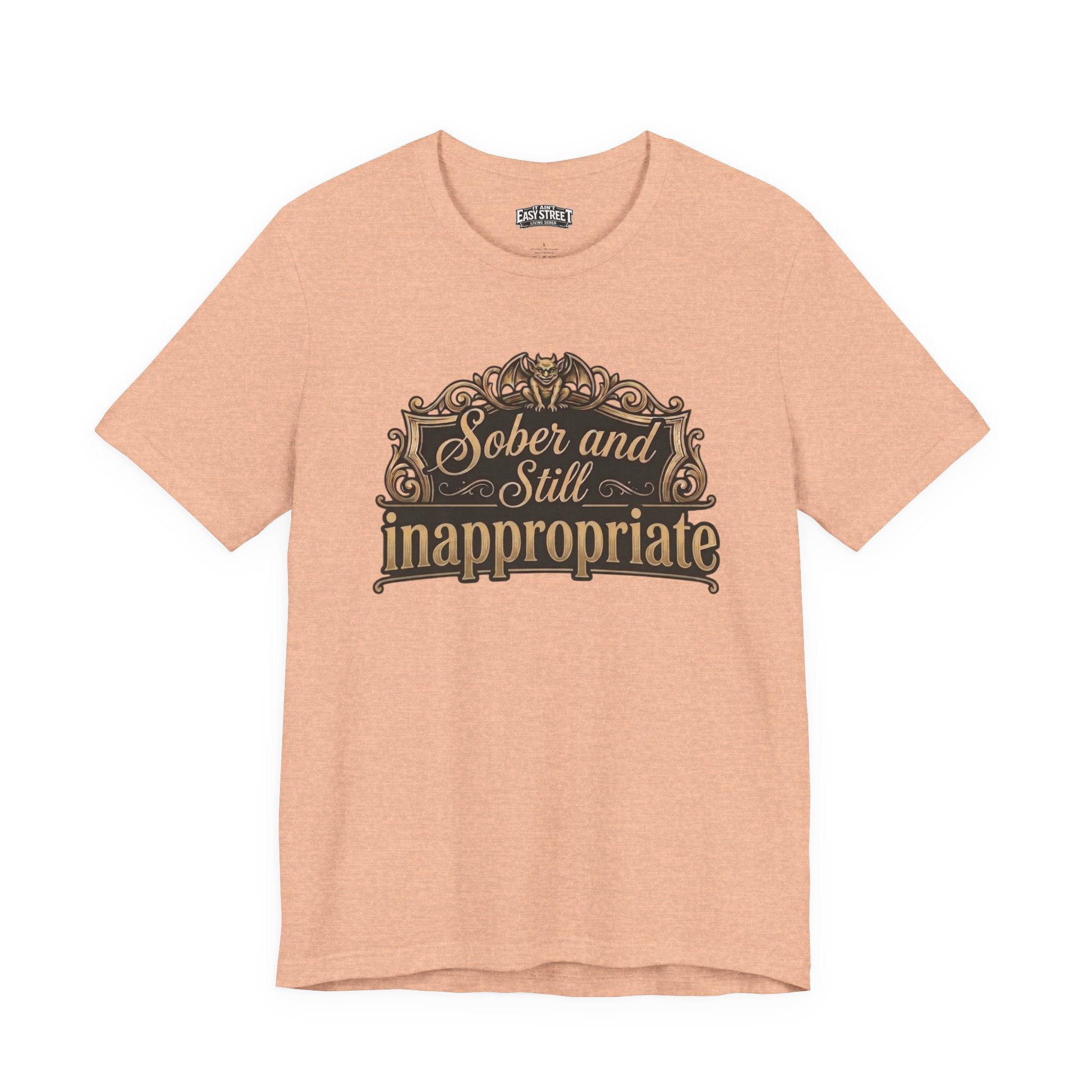 Sober and Still Inappropriate Tee