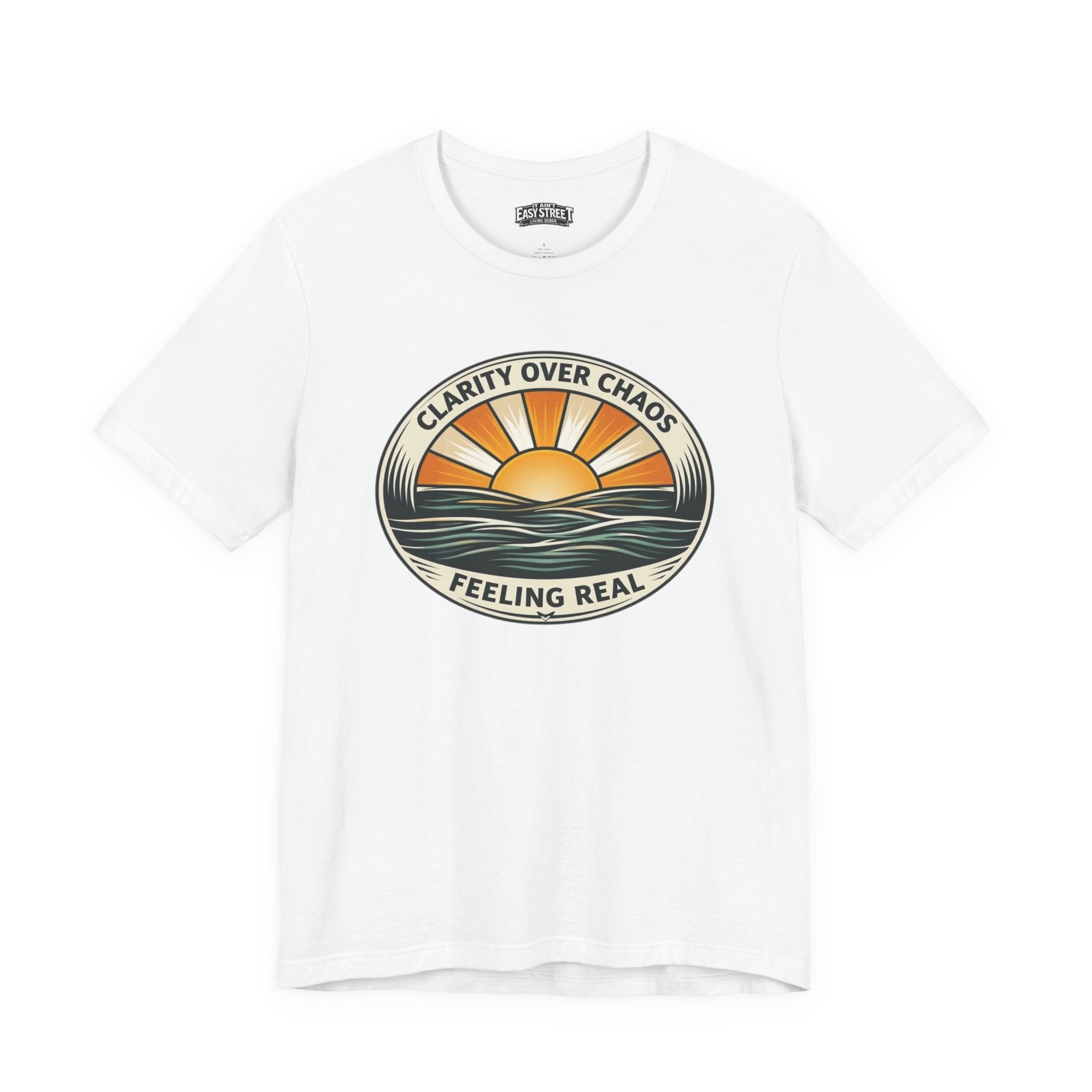 Clarity Over Chaos - Feeling Real Tee